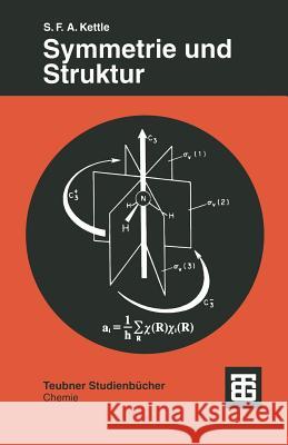 Symmetrie Und Struktur: Eine Einführung in Die Gruppentheorie Kettle, Sidney F. a. 9783519035190 Vieweg+teubner Verlag - książka