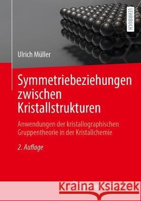 Symmetriebeziehungen zwischen Kristallstrukturen Ulrich Müller 9783662671658 Springer Berlin Heidelberg - książka