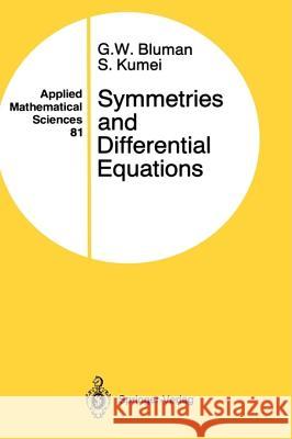 Symmetries and Differential Equations George W. Bluman S. Kumei G. W. Bluman 9780387969961 Springer - książka