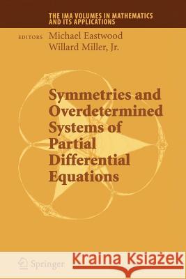 Symmetries and Overdetermined Systems of Partial Differential Equations Michael Eastwood Willard, Jr. Miller 9781441925336 Not Avail - książka