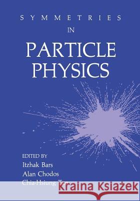 Symmetries in Particle Physics Itzhak Bars Alan Chodos Chia-Hsiung Tze 9781489953155 Springer - książka