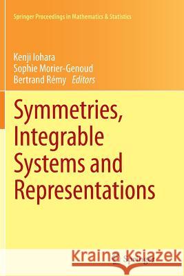 Symmetries, Integrable Systems and Representations Kenji Iohara Sophie Morier-Genoud Bertrand Remy 9781447159551 Springer - książka