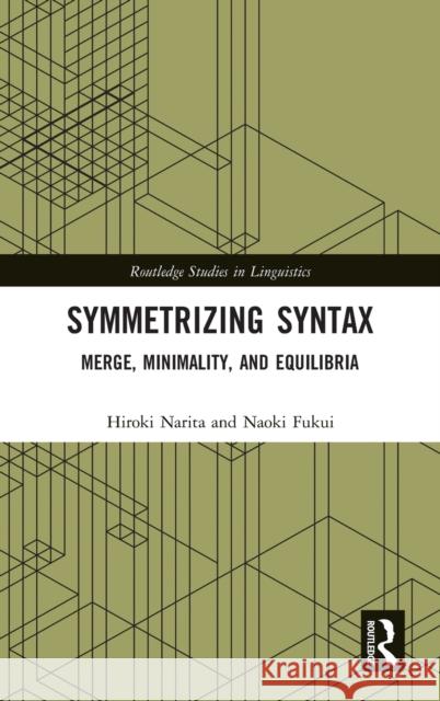 Symmetrizing Syntax: Merge, Minimality, and Equilibria Narita, Hiroki 9781138944435 Routledge - książka
