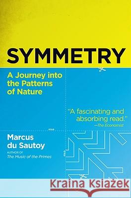 Symmetry: A Journey Into the Patterns of Nature Marcus D 9780060789411 Harper Perennial - książka