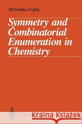 Symmetry and Combinatorial Enumeration in Chemistry Shinsaku Fujita 9783540541264 Springer-Verlag Berlin and Heidelberg GmbH &  - książka