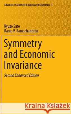 Symmetry and Economic Invariance Ryuzo Sato, Rama V. Ramachandran 9784431544296 Springer Verlag, Japan - książka