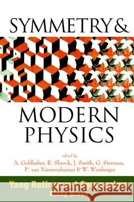 Symmetry and Modern Physics: Yang Retirement Symposium G. Sterman A. Goldhaber R. Shrock 9789812385031 World Scientific Publishing Company - książka