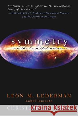 Symmetry and the Beautiful Universe Christopher T. Hill 9781591025757 Prometheus Books - książka