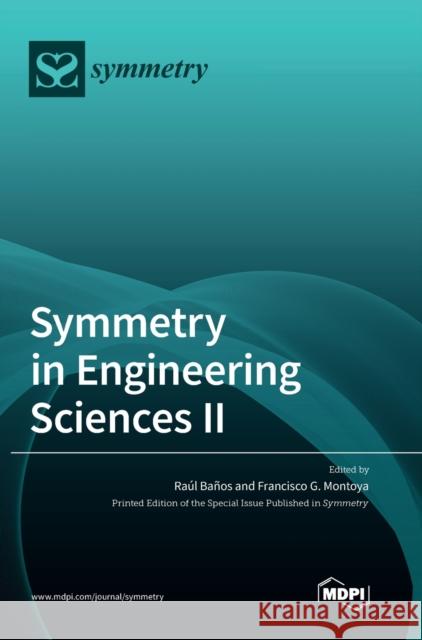 Symmetry in Engineering Sciences II Ba Francisco G. Montoya 9783039367146 Mdpi AG - książka