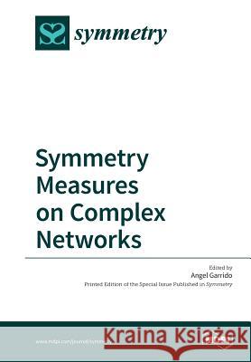 Symmetry Measures on Complex Networks Garrido Angel 9783038424987 Mdpi AG - książka