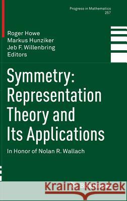 Symmetry: Representation Theory and Its Applications: In Honor of Nolan R. Wallach Howe, Roger 9781493915897 Birkhauser - książka