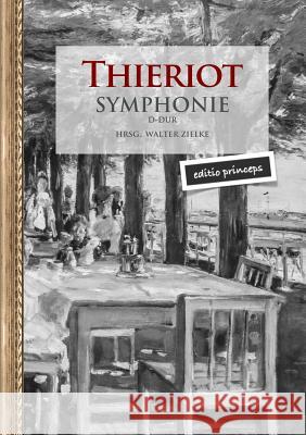 Symphonie D-Dur (Hrsg.: Walter Zielke) Ferdinand Thieriot 9781326162573 Lulu.com - książka