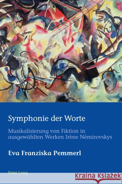 Symphonie Der Worte: Musikalisierung Von Fiktion in Ausgewaehlten Werken Irène Némirovskys Azérad, Hugo 9781789976021 Peter Lang Ltd, International Academic Publis - książka