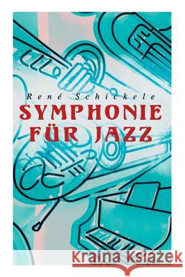 Symphonie f�r Jazz Rene Schickele 9788026889137 e-artnow - książka