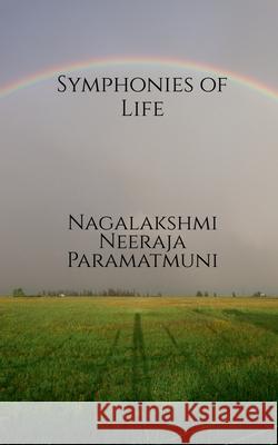 Symphonies of Life Nagalakshmi Neeraja Paramatmuni 9798894467603 Notion Press - książka