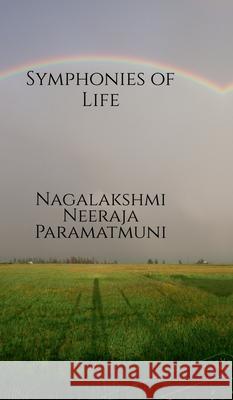 Symphonies of Life Nagalakshmi Neeraja Paramatmuni 9798894467610 Notion Press - książka