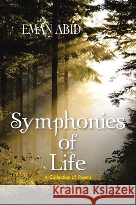 Symphonies of Life: A Collection of Poems Eman Abid 9781482829556 Partridge Singapore - książka