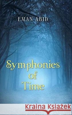 Symphonies of Time Eman Abid 9781543745177 Partridge Publishing Singapore - książka