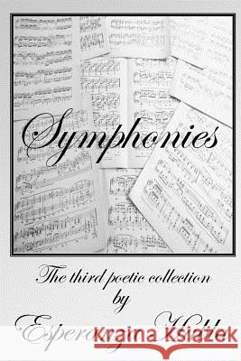 Symphonies: the third poetic collection Habla, Esperanza 9780991510474 La Luna Press, L.L.C. - książka