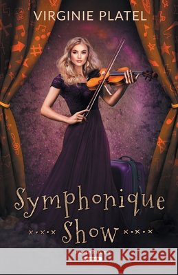 Symphonique Show Platel, Virginie 9791038131750 Pemberley - książka