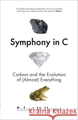 Symphony in C: Carbon and the Evolution of (Almost) Everything Robert Hazen 9780008292416 HarperCollins Publishers - książka