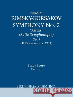 Symphony No. 2 'Antar', Op.9: Study score Rimsky-Korsakov, Nikolai 9781932419603 Serenissima Music, - książka