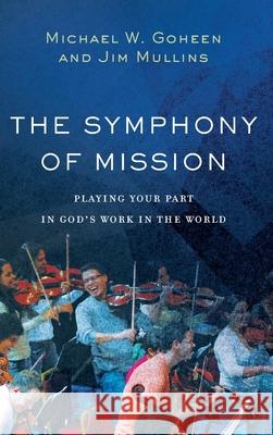 Symphony of Mission Michael W. Goheen 9781540962355 Baker Academic - książka