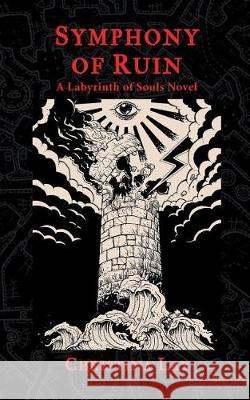 Symphony of Ruin: A Labyrinth of Souls Novel Christina Lay 9780999098912 Shadowspinners Press - książka