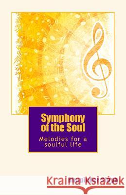 Symphony Of the Soul: Melodies for Soulful living Bedal, Kevin 9781496010414 Createspace - książka