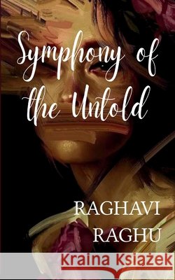 Symphony of the Untold Raghu, Raghavi 9798898654627 Bookleaf Publishing - książka