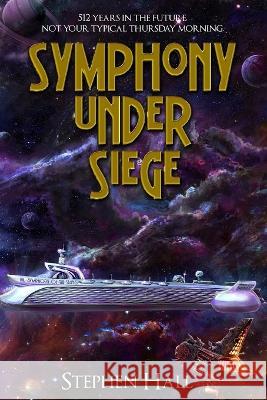 Symphony Under Siege Stephen Hall 9780648464020 Stephen Hall - książka