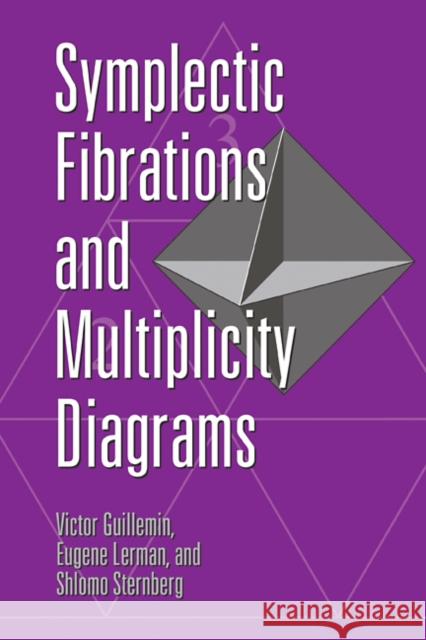 Symplectic Fibrations and Multiplicity Diagrams Victor Guillemin Eugene Lerman Shlomo Sternberg 9780521111867 Cambridge University Press - książka