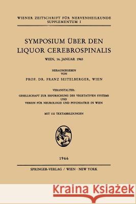 Symposium Über Den Liquor Cerebrospinalis: Wien, 16. Januar 1965 Seitelberger, Franz 9783211807897 Springer - książka