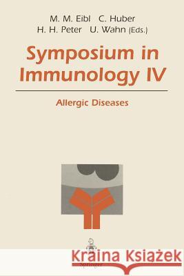 Symposium in Immunology IV: Allergic Diseases Eibl, Martha M. 9783540587699 Springer - książka