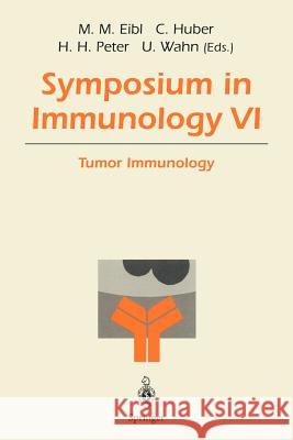 Symposium in Immunology VI: Tumor Immunology Eibl, Martha M. 9783540617556 Springer - książka