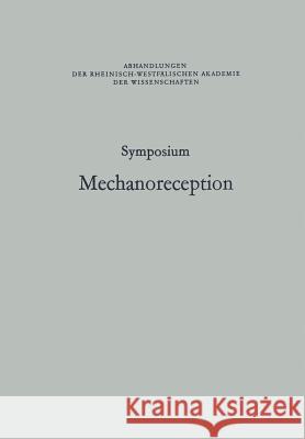 Symposium Mechanoreception: Unter Der Schirmherrschaft Der Rheinisch-Westfälischen Akademie Der Wissenschaften Schwartzkopff, Johann 9783663017202 Vs Verlag Fur Sozialwissenschaften - książka