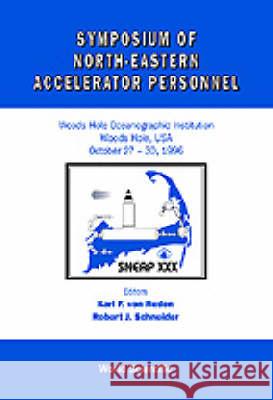 Symposium of North Eastern Accelerator Personnel, Sneap 30 Robert J. Schneider Karl F. Vo 9789810230357 World Scientific Publishing Company - książka