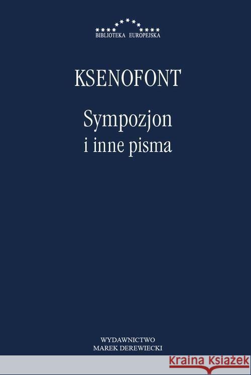 Sympozjon i inne pisma Ksenofont 9788365031068 Antyk Marek Derewiecki - książka
