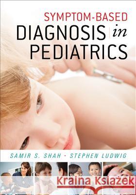 Symptom-Based Diagnosis in Pediatrics (Chop Morning Report) Shah, Samir 9780071601740 McGraw-Hill Professional Publishing - książka