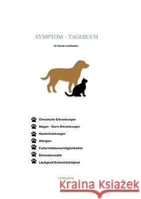 Symptom-Tagebuch für Hunde und Katzen Mirus, Katerina 9783755792604 Books on Demand - książka