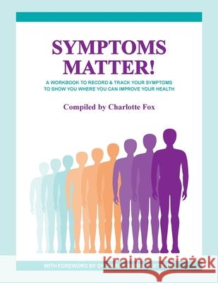 Symptoms Matter! Charlotte L. Fox 9780986153068 Fox Publications - książka