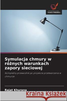 Symulacja chmury w róznych warunkach zapory sieciowej Khurana, Rajat 9786207827916 Wydawnictwo Nasza Wiedza - książka