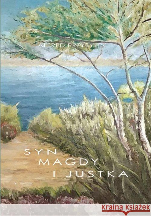 Syn Magdy i Justka Przybyłek Alfred 9788365645067 Itstart - książka