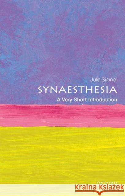 Synaesthesia: A Very Short Introduction Julia Simner 9780198749219 Oxford University Press - książka