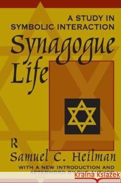 Synagogue Life: A Study in Symbolic Interaction Samuel C. Heilman 9781138533776 Routledge - książka