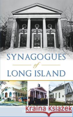 Synagogues of Long Island Ira Poliakoff 9781540227782 History Press Library Editions - książka