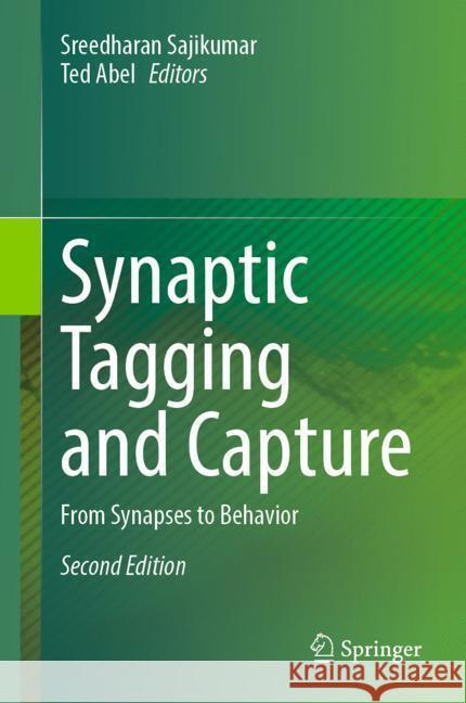 Synaptic Tagging and Capture: From Synapses to Behaviour Sajikumar Sreedharan Ted Abel 9783031548635 Springer - książka