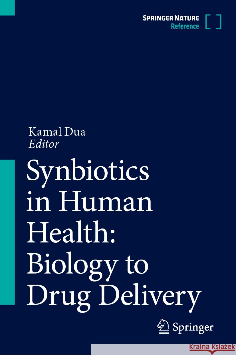 Synbiotics in Human Health: Biology to Drug Delivery Kamal Dua 9789819955749 Springer - książka