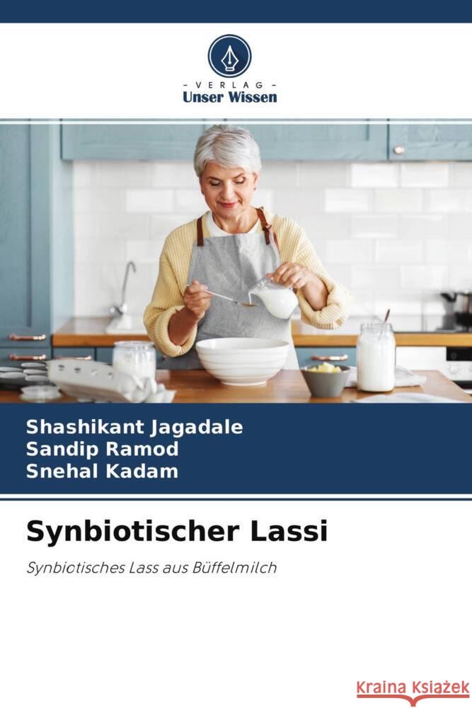 Synbiotischer Lassi Jagadale, Shashikant, Ramod, Sandip, Kadam, Snehal 9786204573168 Verlag Unser Wissen - książka