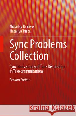 Sync Problems Collection: Synchronization and Time Distribution in Telecommunications Nickolay Biriukov Nataliya Triska 9783032170156 Springer - książka
